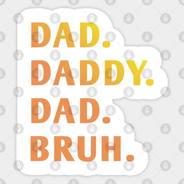dad daddy dad bruh Sticker by BlackMeme94